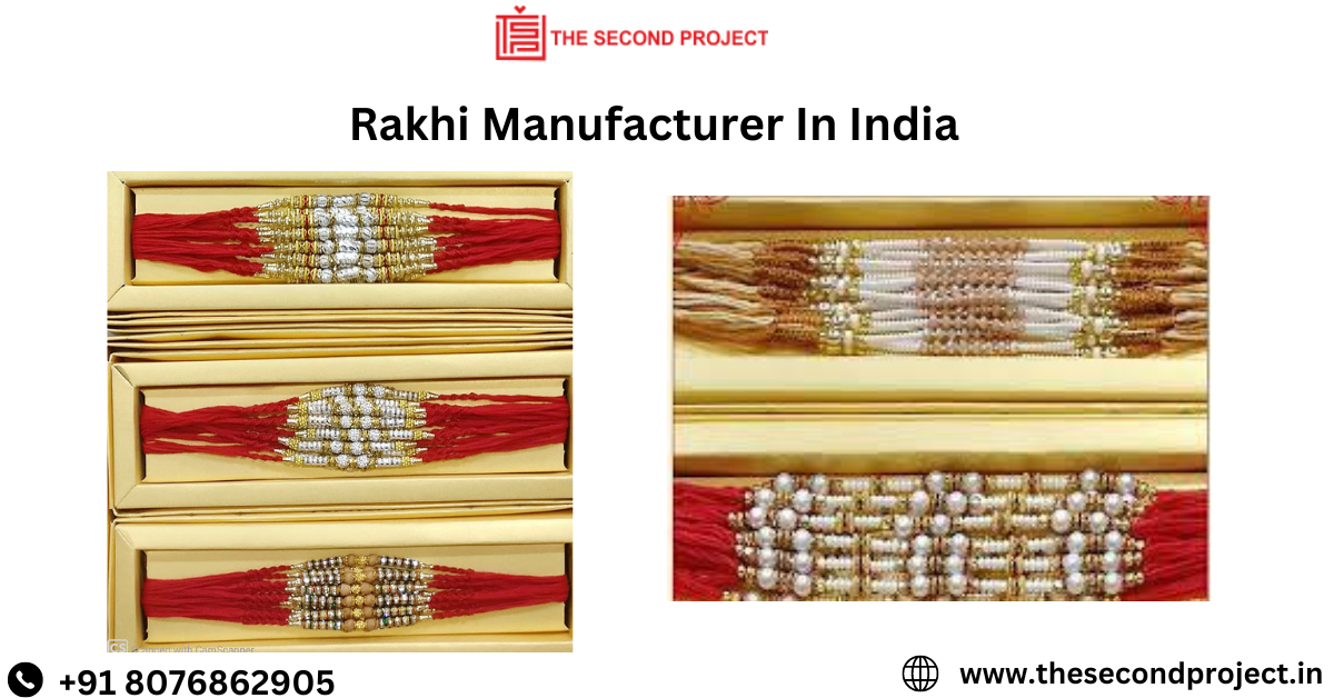 Best Rakhi Manufacturer in Delhi, India – The Second Project